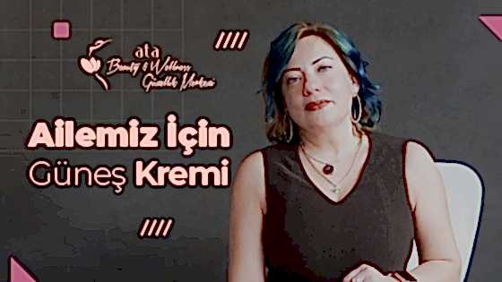 Ailemiz İçin Güneş Kremi